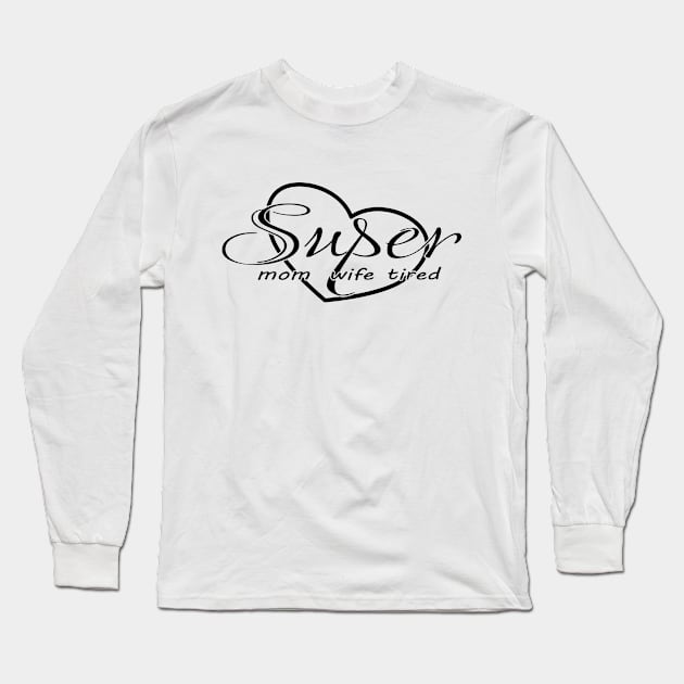 super mom Long Sleeve T-Shirt by Ideal Action